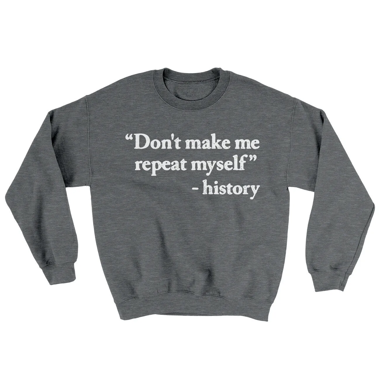 Don't Make History Repeat Itself Ugly Sweater