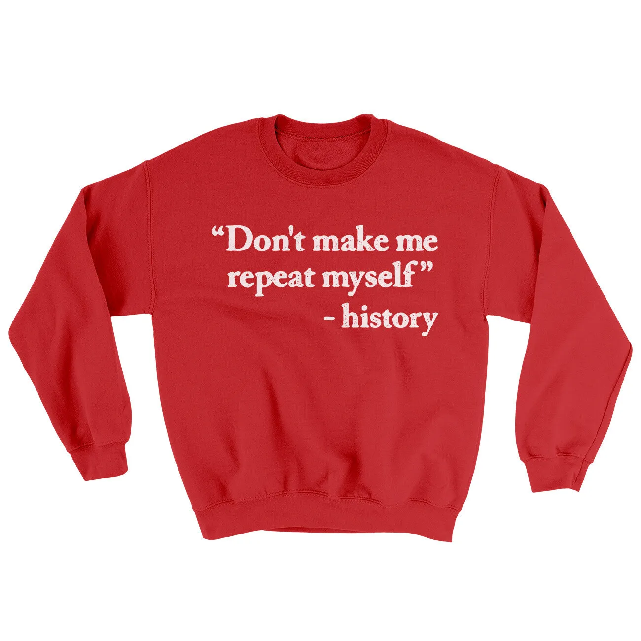 Don't Make History Repeat Itself Ugly Sweater