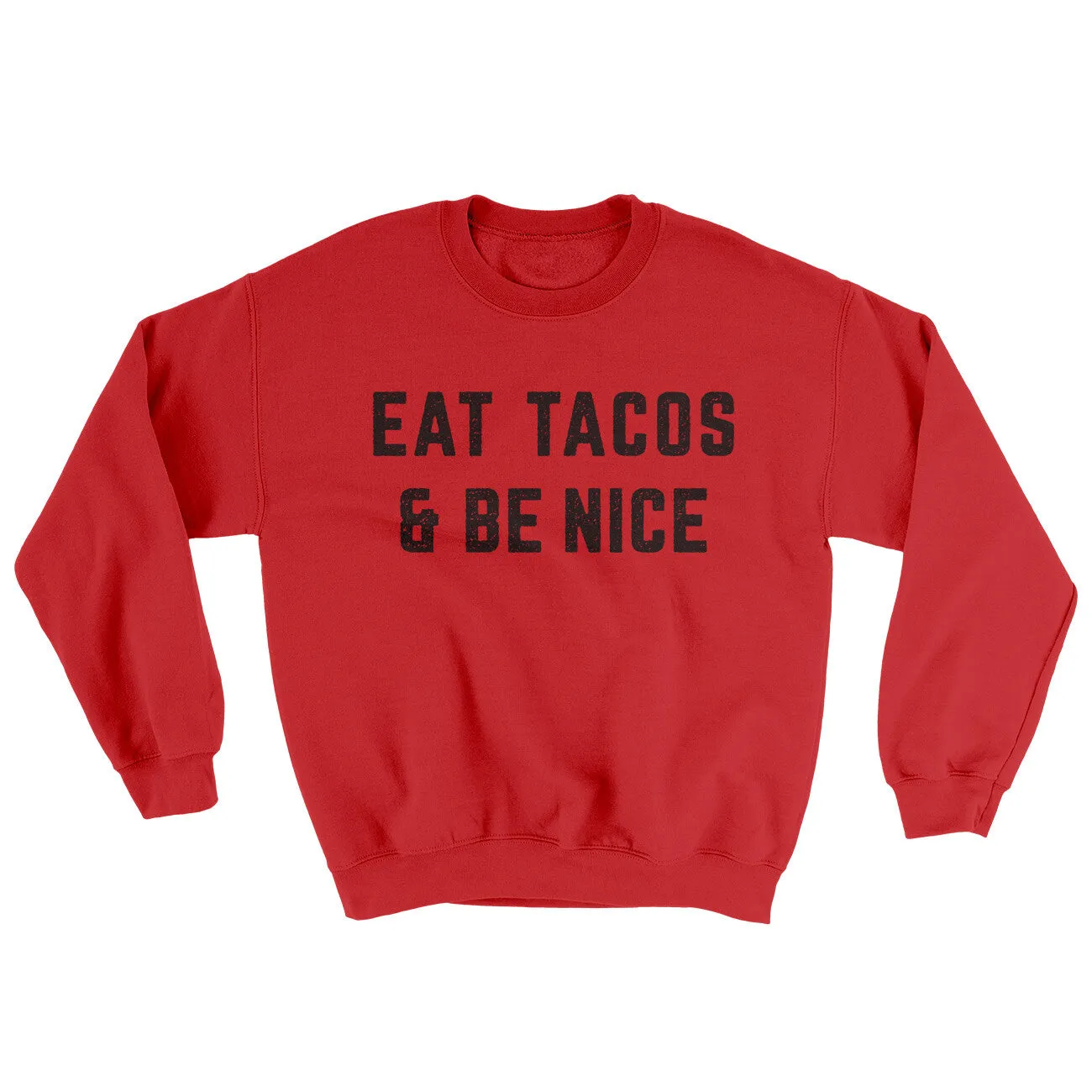Eat Tacos And Be Nice Ugly Sweater
