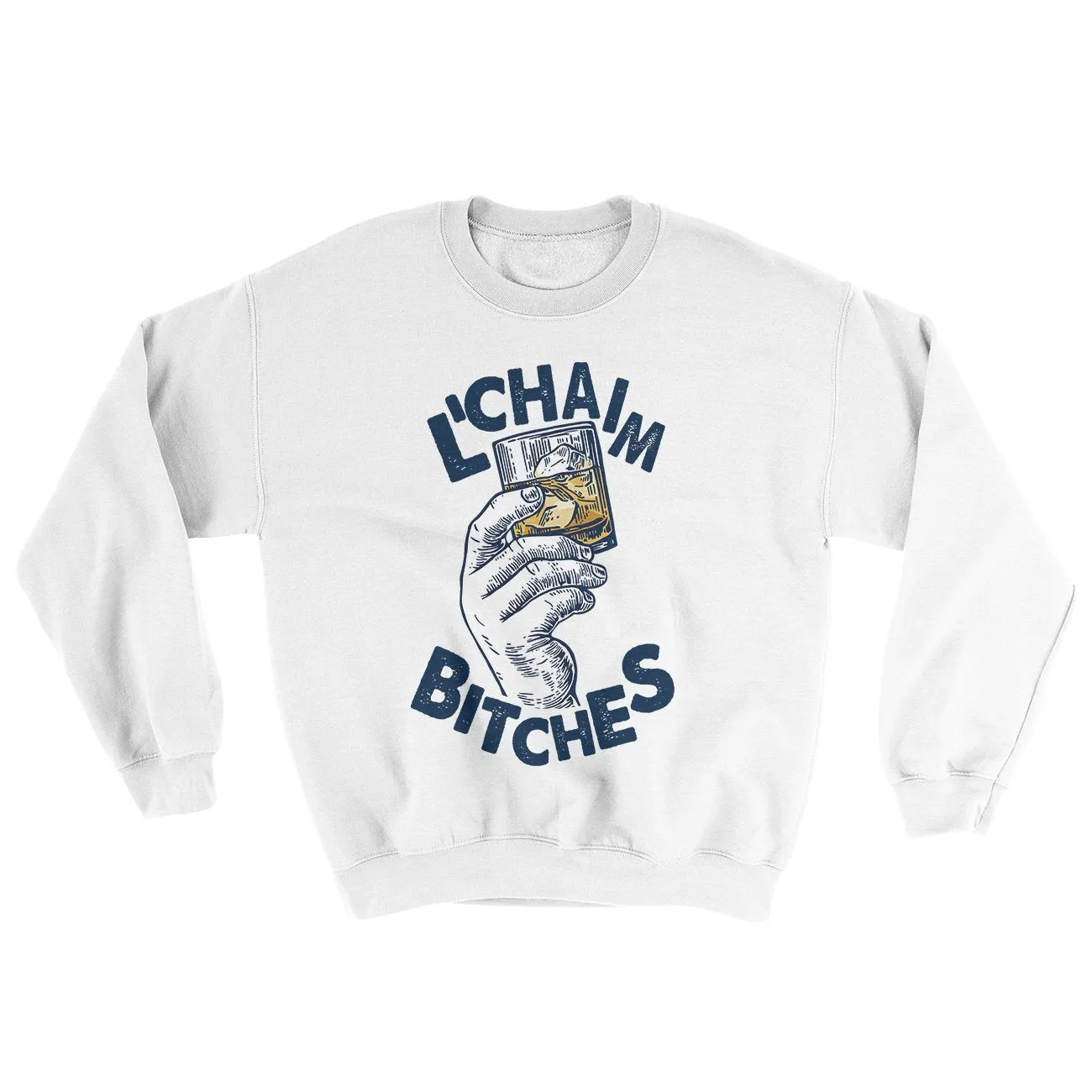 L'Chaim Bitches Ugly Sweater