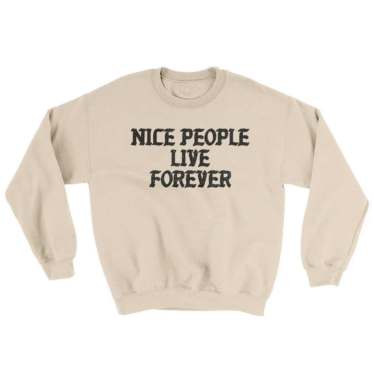 Nice People Live Forever Ugly Sweater