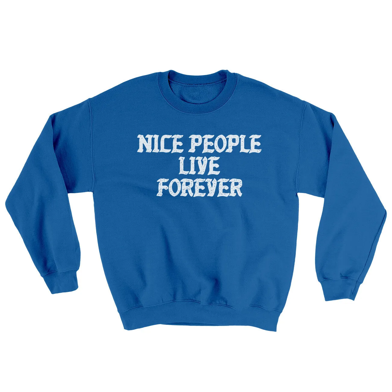Nice People Live Forever Ugly Sweater
