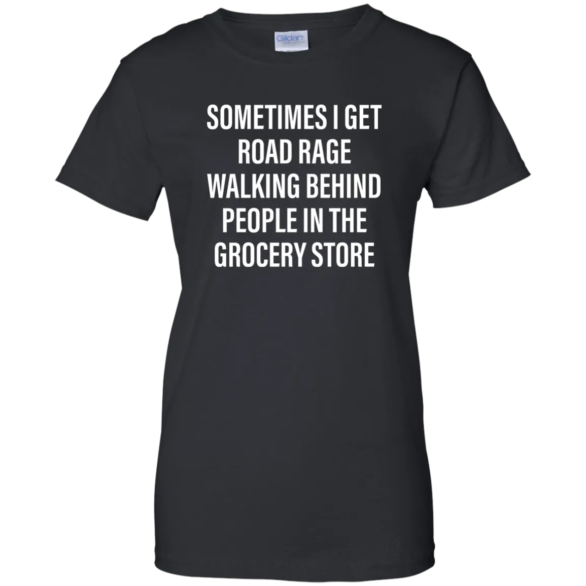 Sometimes I Get Road Rage Walking Behind People shirt